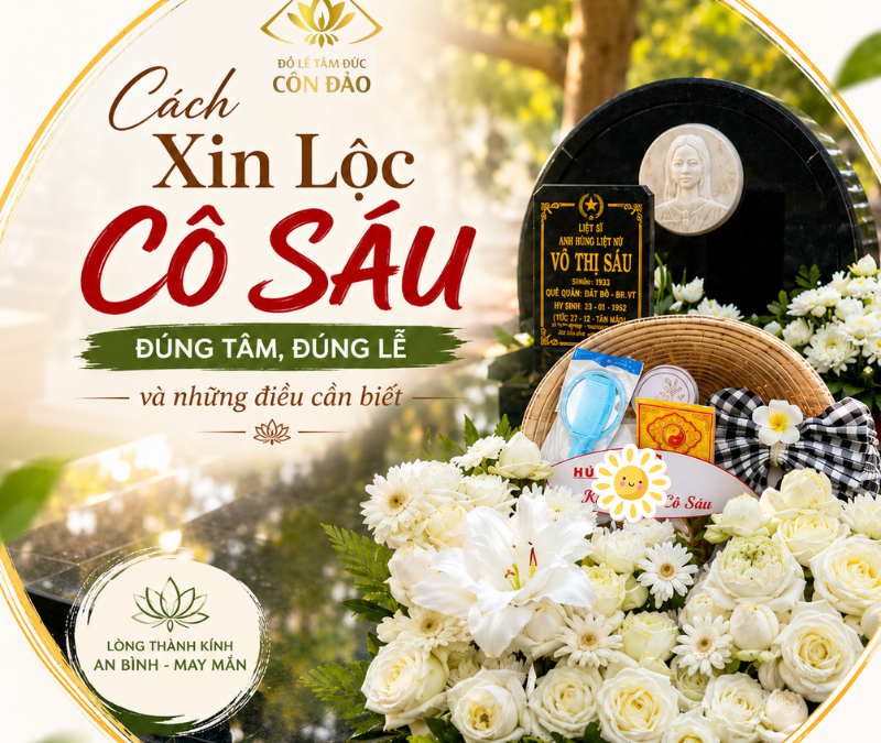 Cách Xin Lộc Cô Sáu Đúng Tâm, Đúng Lễ | Hướng Dẫn Chi Tiết 2026